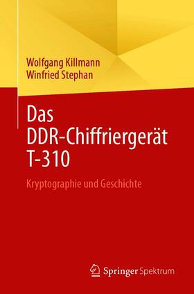 Killmann / Stephan | Das DDR-Chiffriergerät T-310 | E-Book | sack.de