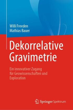 Bauer / Freeden | Dekorrelative Gravimetrie | Buch | sack.de