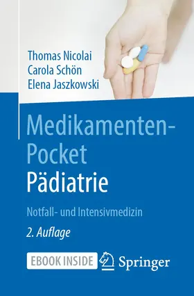 Nicolai / Schön / Jaszkowski | Medikamenten-Pocket Pädiatrie - Notfall- und Intensivmedizin | Buch | 978-3-662-61917-9 | sack.de