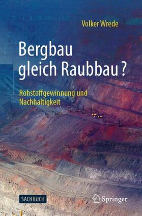 Wrede | Bergbau gleich Raubbau? | Buch | sack.de