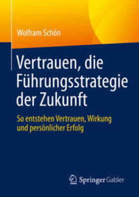 Schön | Vertrauen, die Führungsstrategie der Zukunft | E-Book | sack.de