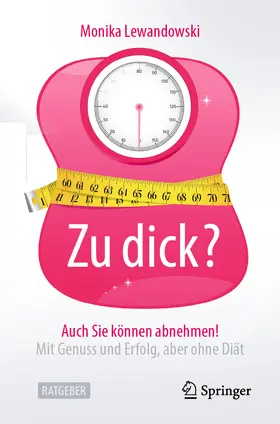 Lewandowski | Zu dick? Auch Sie können abnehmen! | Buch | 978-3-662-61985-8 | sack.de
