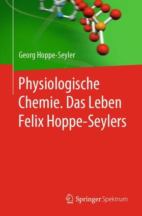 Hoppe-Seyler | Physiologische Chemie. Das Leben Felix Hoppe-Seylers | Buch | sack.de