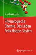 Hoppe-Seyler |  Physiologische Chemie. Das Leben Felix Hoppe-Seylers | Buch |  Sack Fachmedien