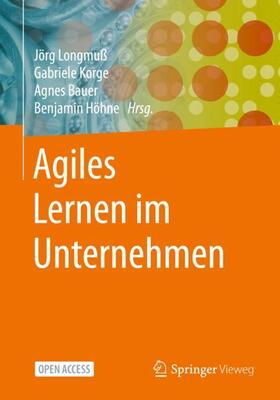 Longmuß / Höhne / Korge | Agiles Lernen im Unternehmen | Buch | 978-3-662-62012-0 | sack.de