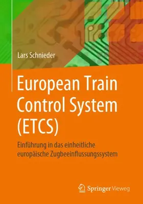 Schnieder | European Train Control System (ETCS) | Buch | 978-3-662-62014-4 | www.sack.de