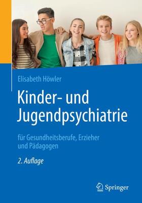 Höwler | Kinder- und Jugendpsychiatrie für Gesundheitsberufe, Erzieher und Pädagogen | Buch | 978-3-662-62057-1 | sack.de