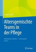 Schäfer |  Altersgemischte Teams in der Pflege | Buch |  Sack Fachmedien