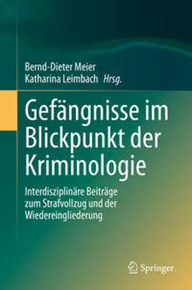 Meier / Leimbach |  Gefängnisse im Blickpunkt der Kriminologie | eBook | Sack Fachmedien