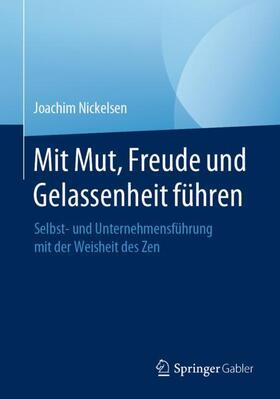 Nickelsen | Mit Mut, Freude und Gelassenheit führen | Buch | 978-3-662-62073-1 | sack.de