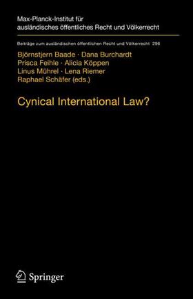 Baade / Burchardt / Feihle | Cynical International Law? | Buch | 978-3-662-62127-1 | sack.de