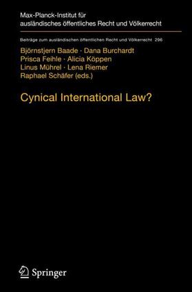 Baade / Burchardt / Feihle | Cynical International Law? | Buch | 978-3-662-62130-1 | sack.de