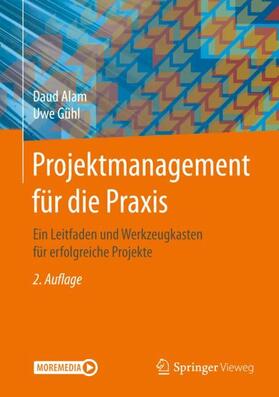 Alam / Gühl | Projektmanagement für die Praxis | Buch | 978-3-662-62169-1 | sack.de
