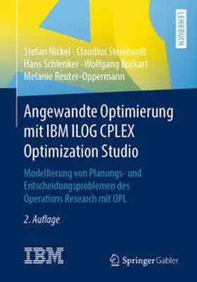 Nickel / Steinhardt / Schlenker |  Angewandte Optimierung mit IBM ILOG CPLEX Optimization Studio | eBook | Sack Fachmedien