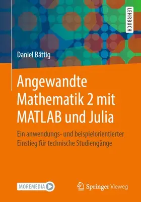 Bättig |  Angewandte Mathematik 2 mit MATLAB und Julia | Buch |  Sack Fachmedien