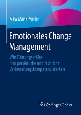 Meiler | Emotionales Change Management | Buch | sack.de