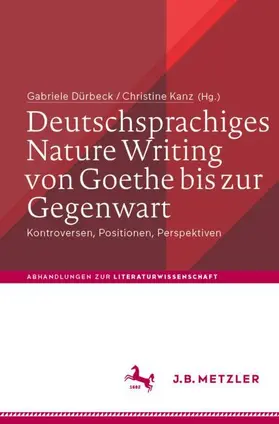 Kanz / Dürbeck | Deutschsprachiges Nature Writing von Goethe bis zur Gegenwart | Buch | 978-3-662-62212-4 | www.sack.de
