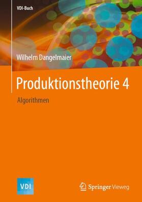 Dangelmaier | Produktionstheorie 4 | Buch | 978-3-662-62222-3 | sack.de