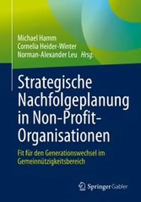 Hamm / Heider-Winter / Leu |  Strategische Nachfolgeplanung in Non-Profit-Organisationen | eBook | Sack Fachmedien