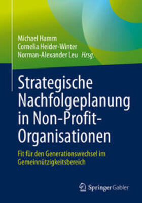 Hamm / Heider-Winter / Leu | Strategische Nachfolgeplanung in Non-Profit-Organisationen | E-Book | sack.de