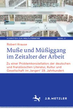 Krause |  Muße und Müßiggang im Zeitalter der Arbeit | Buch |  Sack Fachmedien