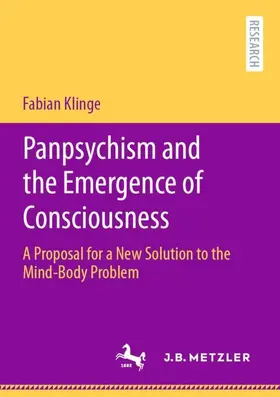 Klinge |  Panpsychism and the Emergence of Consciousness | Buch |  Sack Fachmedien