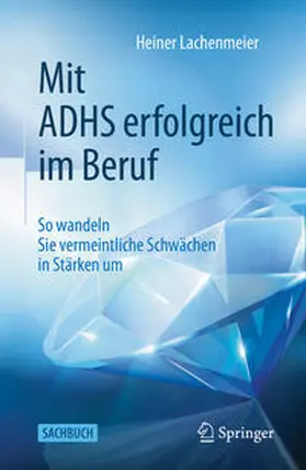 Lachenmeier |  Mit ADHS erfolgreich im Beruf | eBook | Sack Fachmedien