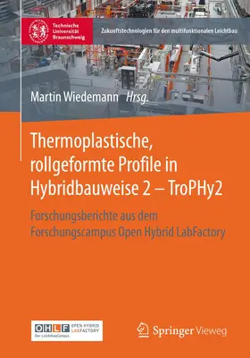 Wiedemann |  Thermoplastische, rollgeformte Profile in Hybridbauweise 2 - TroPHy2 | Buch |  Sack Fachmedien