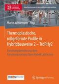 Wiedemann |  Thermoplastische, rollgeformte Profile in Hybridbauweise 2 - TroPHy2 | Buch |  Sack Fachmedien