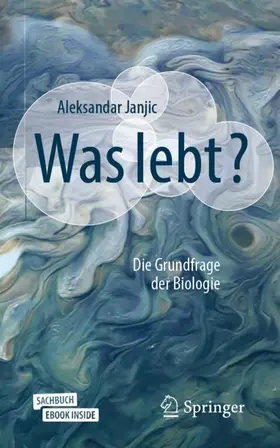 Janjic |  Janjic, A: Was lebt? | Buch |  Sack Fachmedien