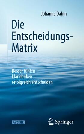 Dahm | Die Entscheidungs-Matrix | Buch | sack.de