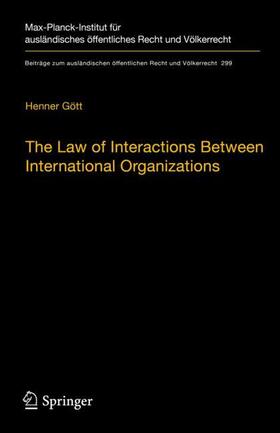 Gött |  The Law of Interactions Between International Organizations | Buch |  Sack Fachmedien