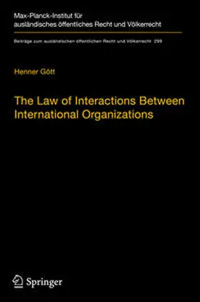 Gött |  The Law of Interactions Between International Organizations | Buch |  Sack Fachmedien