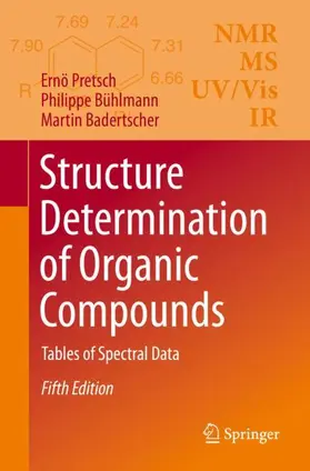 Pretsch / Badertscher / Bühlmann |  Structure Determination of Organic Compounds | Buch |  Sack Fachmedien