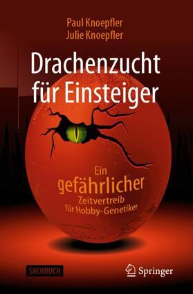 Knoepfler | Drachenzucht für Einsteiger | Buch | 978-3-662-62525-5 | sack.de