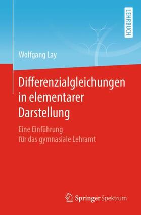 Lay | Differenzialgleichungen in elementarer Darstellung | Buch | 978-3-662-62557-6 | sack.de