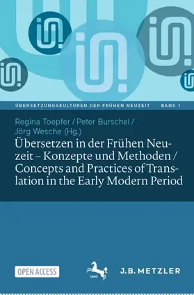 Toepfer / Burschel / Wesche |  Übersetzen in der Frühen Neuzeit - Konzepte und Methoden / Concepts and Practices of Translation in the Early Modern Period | Buch |  Sack Fachmedien