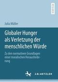Müller |  Globaler Hunger als Verletzung der menschlichen Würde | Buch |  Sack Fachmedien