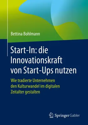 Bohlmann | Start-In: die Innovationskraft von Start-Ups nutzen | Buch | 978-3-662-62580-4 | www.sack.de