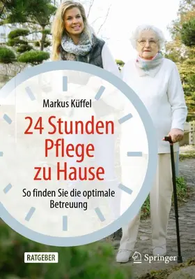 Küffel | 24 Stunden Pflege zu Hause | Buch | 978-3-662-62588-0 | sack.de