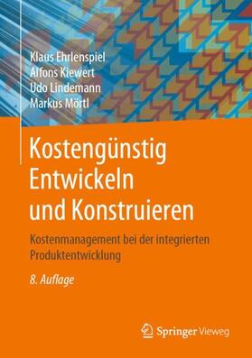 Ehrlenspiel / Mörtl / Kiewert | Kostengünstig Entwickeln und Konstruieren | Buch | 978-3-662-62590-3 | sack.de