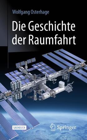 Osterhage | Osterhage, W: Geschichte der Raumfahrt | Buch | 978-3-662-62596-5 | sack.de