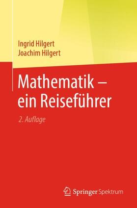 Hilgert | Mathematik - ein Reiseführer | Buch | 978-3-662-62598-9 | sack.de