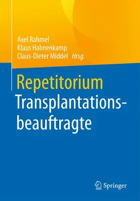 Rahmel / Middel / Hahnenkamp | Repetitorium Transplantationsbeauftragte | Buch | 978-3-662-62613-9 | sack.de