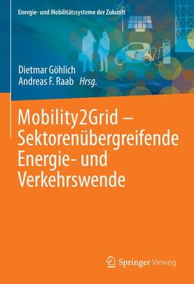 Göhlich / Raab | Mobility2Grid - Sektorenübergreifende Energie- und Verkehrswende | Buch | 978-3-662-62628-3 | sack.de