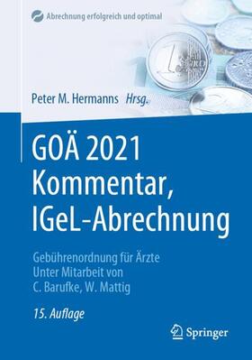 Hermanns / Barufke / Mattig | GOÄ 2021 Kommentar, IGeL-Abrechnung | Buch | 978-3-662-62632-0 | sack.de