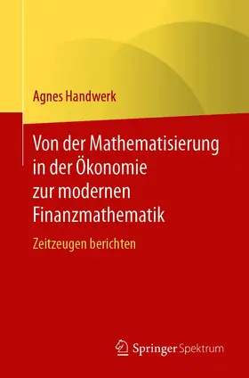 Handwerk |  Von der Mathematisierung in der Ökonomie zur modernen Finanzmathematik | eBook | Sack Fachmedien