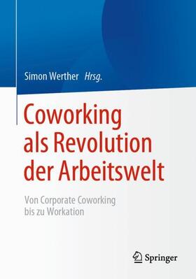 Werther | Coworking als Revolution der Arbeitswelt | Buch | 978-3-662-62656-6 | sack.de