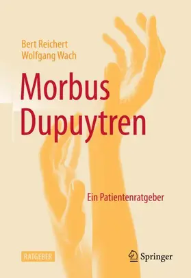 Wach / Reichert |  Morbus Dupuytren | Buch |  Sack Fachmedien