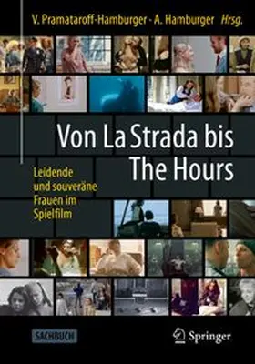 Pramataroff-Hamburger / Hamburger |  Von La Strada bis The Hours - Leidende und souveräne Frauen im Spielfilm | eBook | Sack Fachmedien
